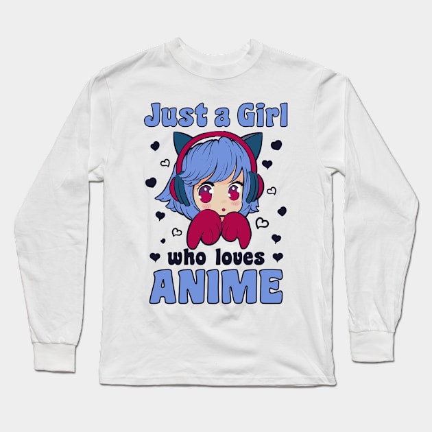 Just A Girl Who Loves Anime Manga Kawaii Merch Long Sleeve T-Shirt by BrightGift